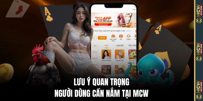 Lưu ý quan trọng người dùng cần nắm tại MCW
